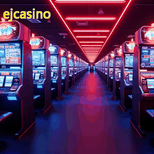 ejcasino - Plataforma confiável para apostas emocionantes e bônus